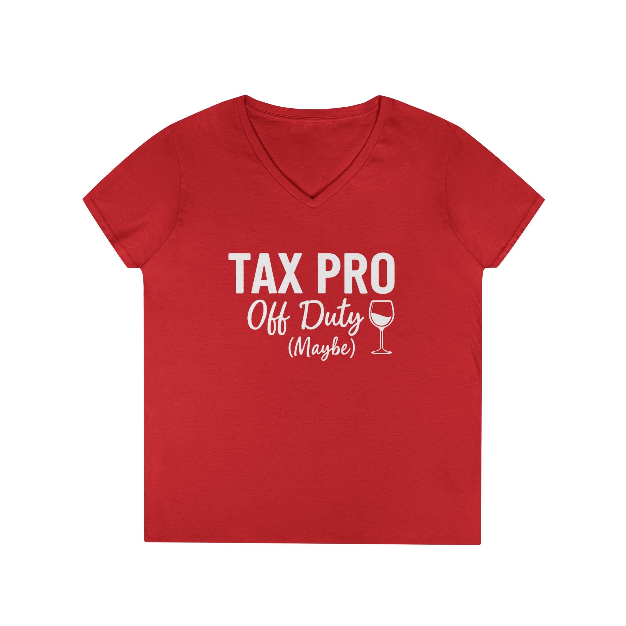 Tax Pro V-Neck T-Shirt - Fun Gift for Accountants, Wine Lovers, Off Duty Tax Season Tee, Tax Day Humor Shirt, Women’s Casual Top