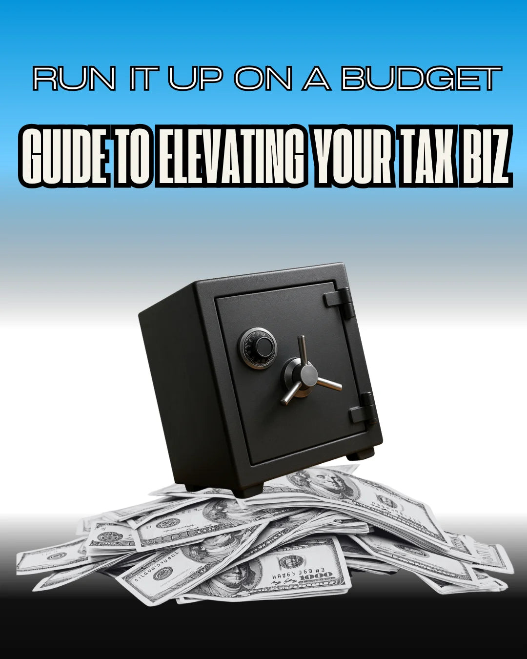 Run It Up on a Budget: Guide to Elevating Your Tax Biz