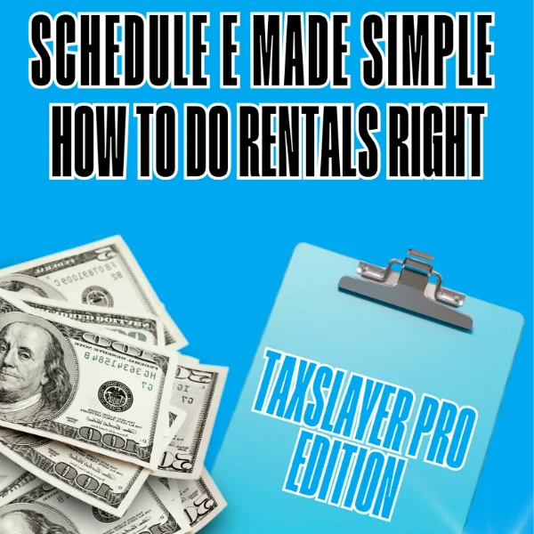 Schedule E Made Simple  How to Do Rentals Right in TaxSlayer Pro